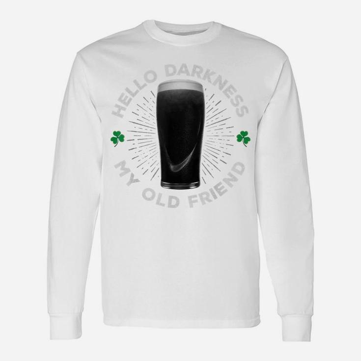 Hello Darkness My Old Friend, Funny St Patrick's Day Stout Unisex Long Sleeve