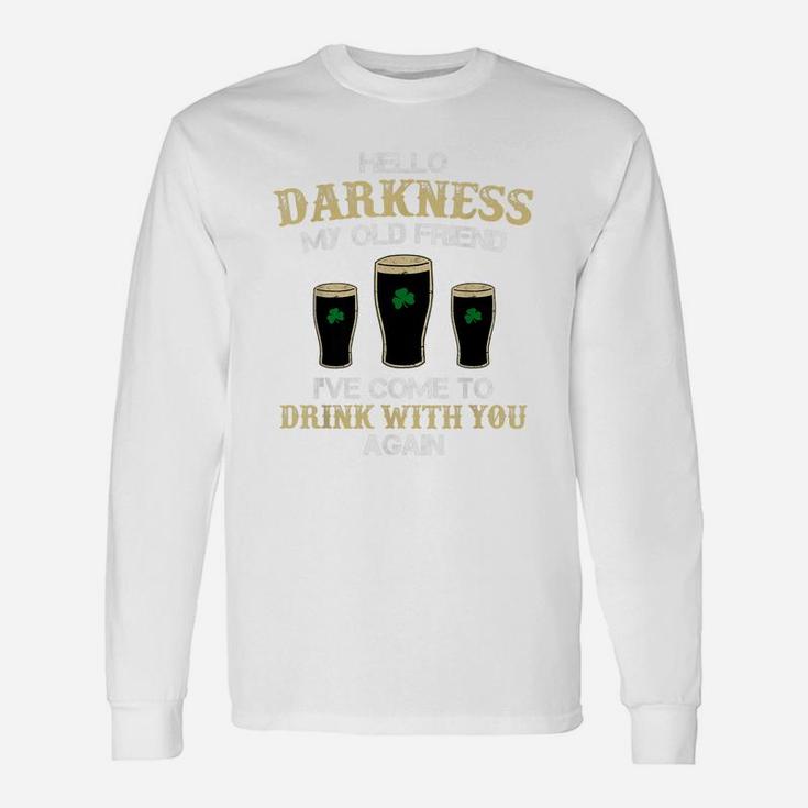 Hello Darkness My Old Friend Irish Shamrock Beer Day T Shirt Unisex Long Sleeve