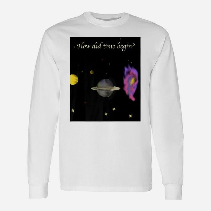 How Did Time Begin Unisex Long Sleeve
