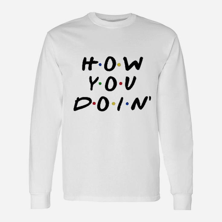 How You Doin Best Friends Funny Retro 90S Unisex Long Sleeve