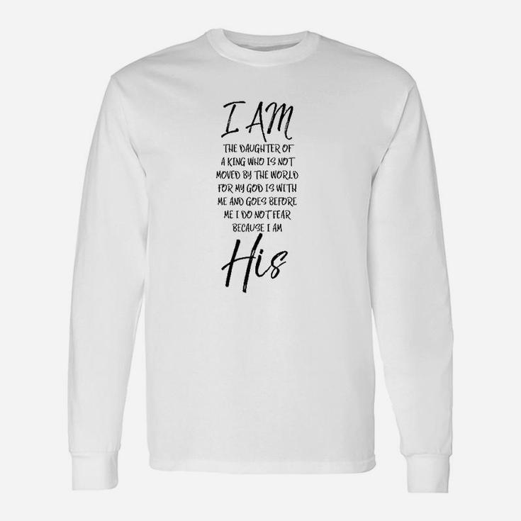 I Am The Daughter Of A King I Do Not Fear Unisex Long Sleeve