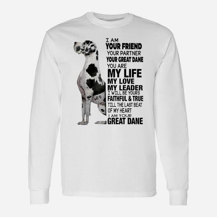 I Am Your Friend Your Partner Your Great Dane Unisex Long Sleeve