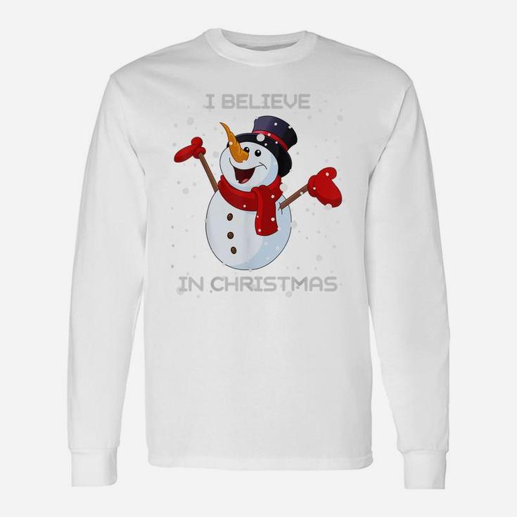 I Believe In | Cute Christmas Funny Holiday Snowman Saying Unisex Long Sleeve
