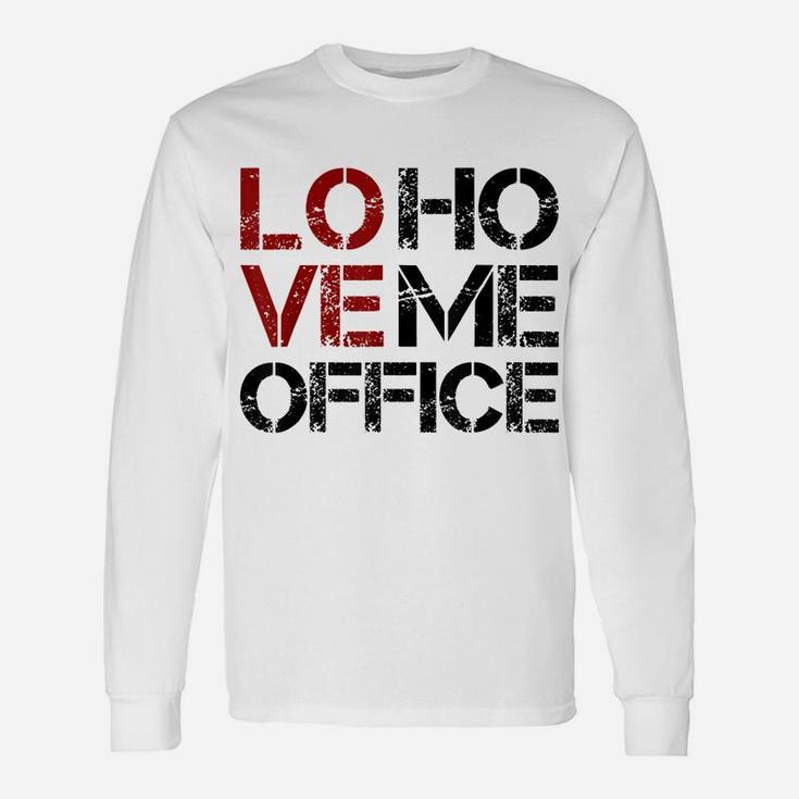 I Love Home Office Job At Home Wfh Remote Work Lover Unisex Long Sleeve