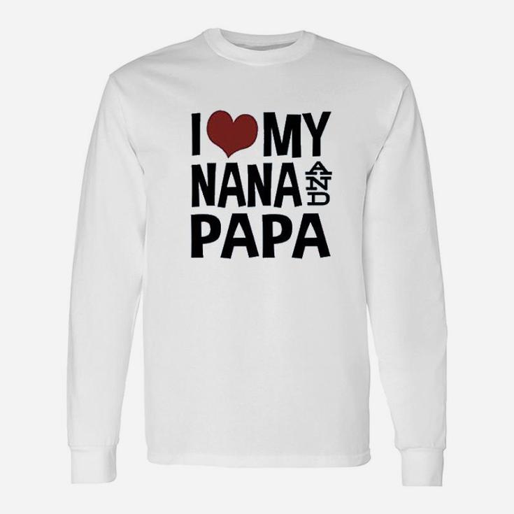 I Love My Nana And Papa Unisex Long Sleeve