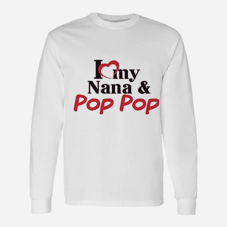 I Love My Nana And Pop Pop Unisex Long Sleeve