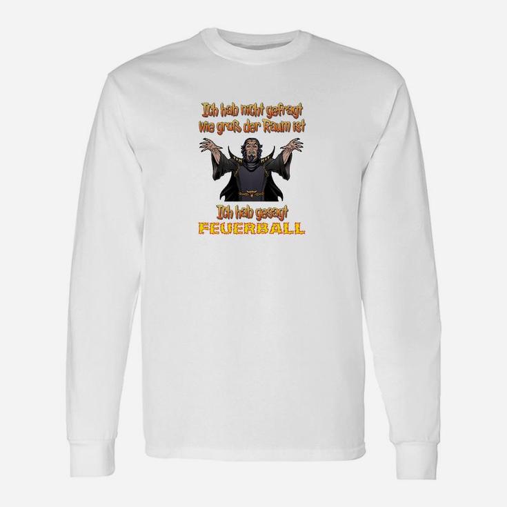 Ich Hab Geagt Feuerball Langarmshirts