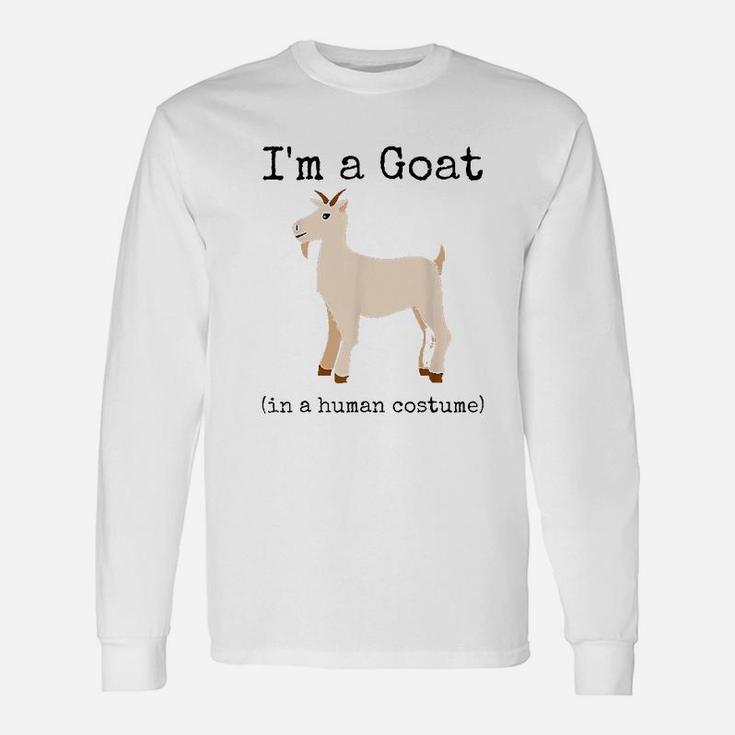 Im A Goat In A Human Costume Funny Goat Unisex Long Sleeve
