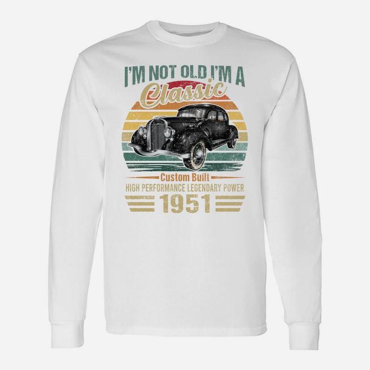 Im Classic Car 71St Birthday Gift 71 Year Old Born In 1951 Sweatshirt Unisex Long Sleeve
