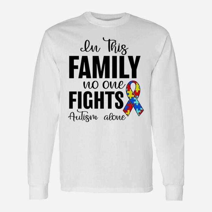 In This Family No One Fights Autism Alone Autism Awareness Unisex Long Sleeve