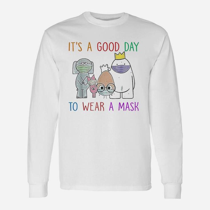 It Is A Good Day Unisex Long Sleeve