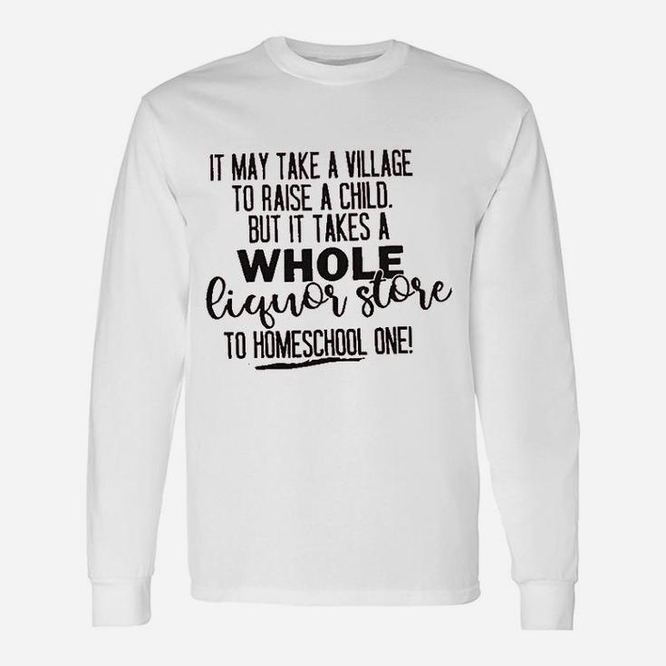 It May Take A Village To Raise A Child Unisex Long Sleeve