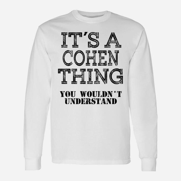 Its A Cohen Thing You Wouldnt Understand Matching Family Unisex Long Sleeve