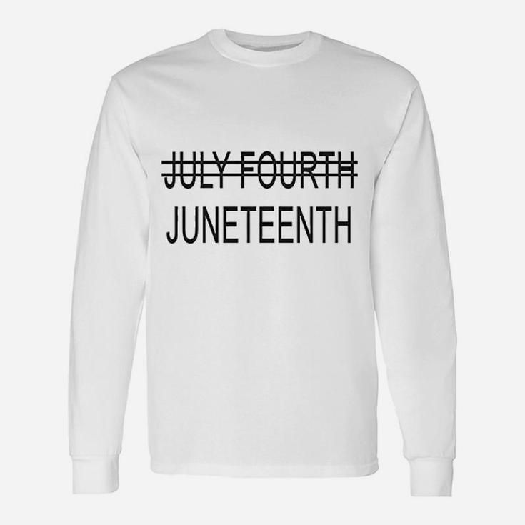 Juneteenth July Fourth Crossed Out Unisex Long Sleeve
