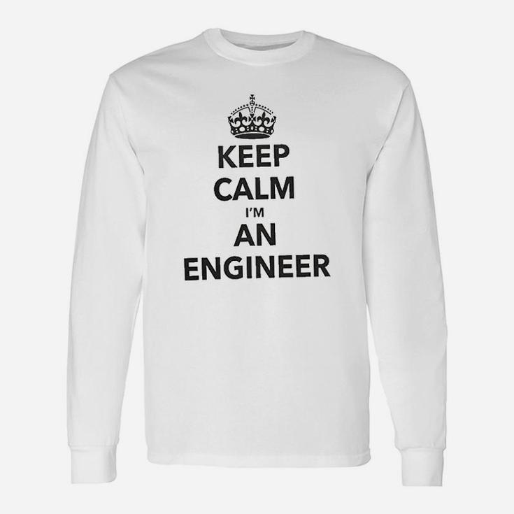 Keep Calm Im An Engineer Proffession Funny Unisex Long Sleeve