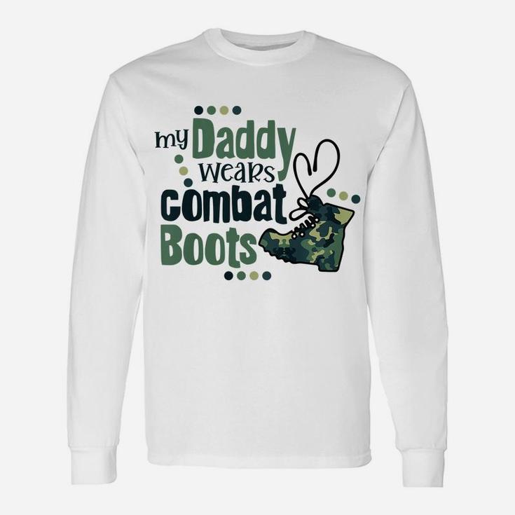 Kids My Daddy Wears Combat Boots Military Son Army Daughter Gift Unisex Long Sleeve