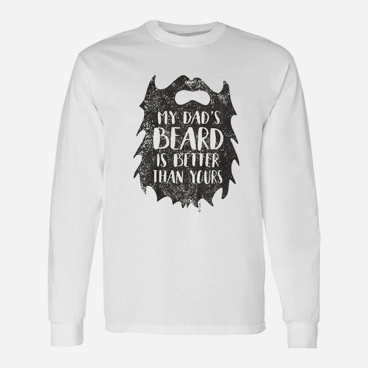 Kids My Dads Beard Is Better Than Yours Kids Unisex Long Sleeve