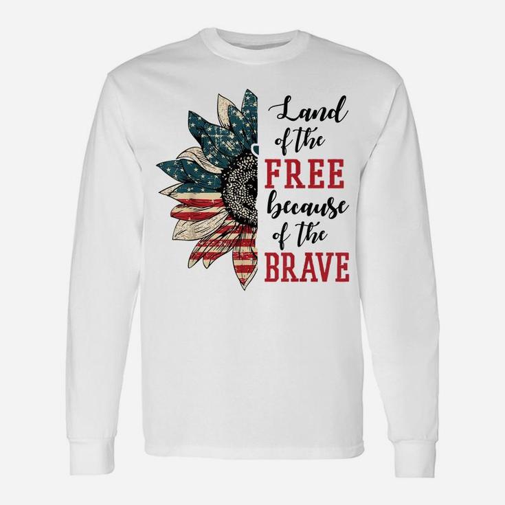 Land Of The Free Because Of The Brave Patriotic Flower Unisex Long Sleeve