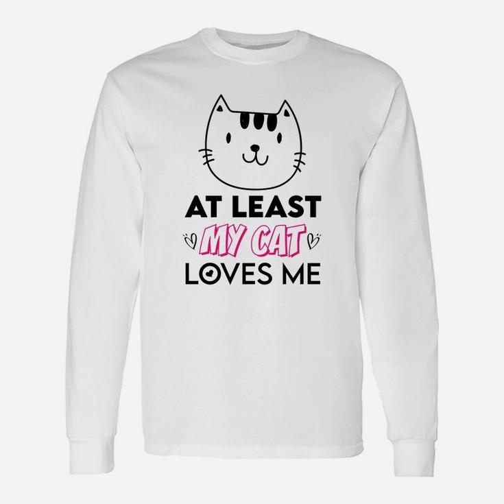 At Least My Cat Love Me For Valentine Day Happy Valentines Day Long Sleeve T-Shirt