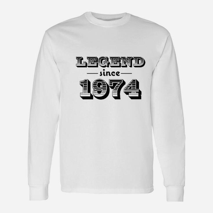 Legend Since 1974- Birthday Unisex Long Sleeve