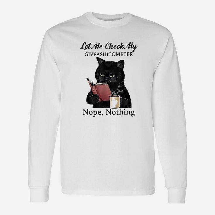 Let Me Check My Giveashitometer Nope Nothing Funny Cat Unisex Long Sleeve