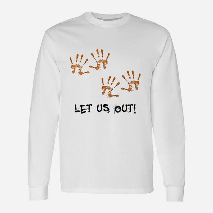 Let Us Out Unisex Long Sleeve