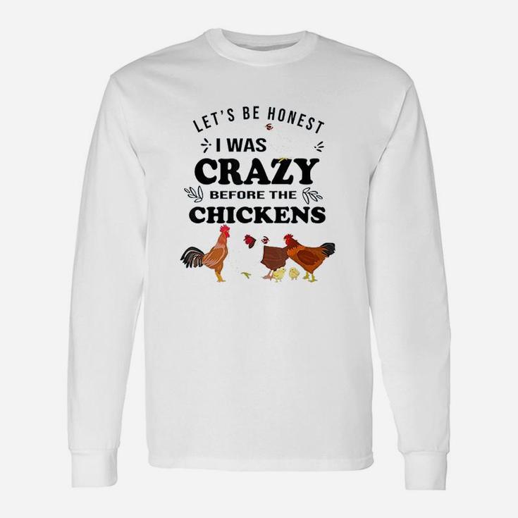Lets Be Honest I Was Crazy Before Unisex Long Sleeve