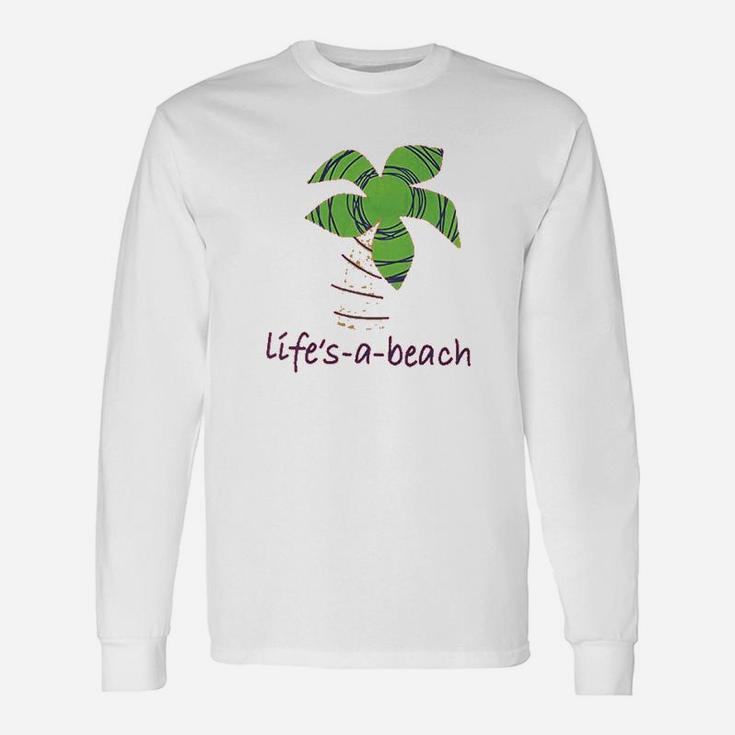 Life Is A Beach Unisex Long Sleeve