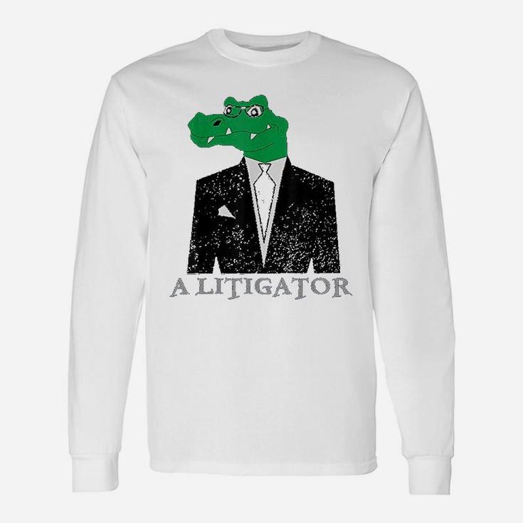 A Litigator Alligator In Suit Lawyer Long Sleeve T-Shirt