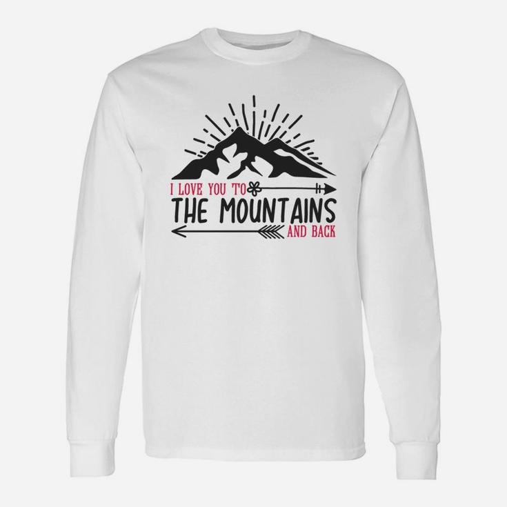 I Love You To The Mountains And Back Happy Valentines Day Long Sleeve T-Shirt