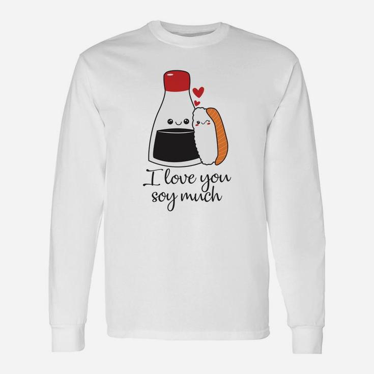 I Love You Soy Much Valentine Happy Valentines Day Long Sleeve T-Shirt