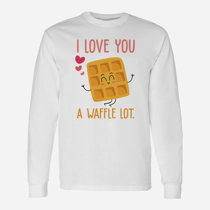 I Love You A Waffle Lot Valentine Day Happy Valentines Day Long Sleeve T-Shirt