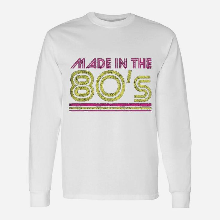 Made In The 80S Unisex Long Sleeve