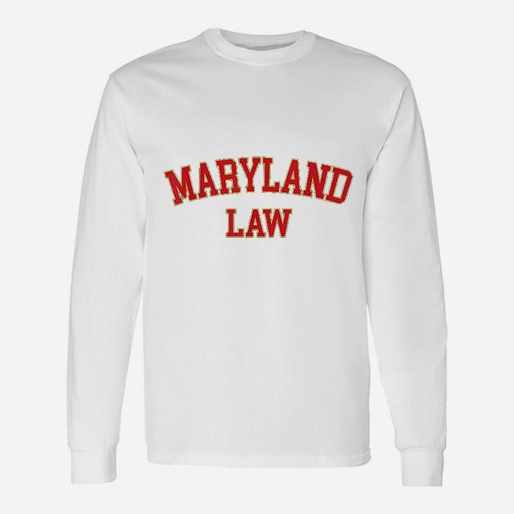 Maryland Law Maryland Bar Graduate Lawyer College Long Sleeve T-Shirt