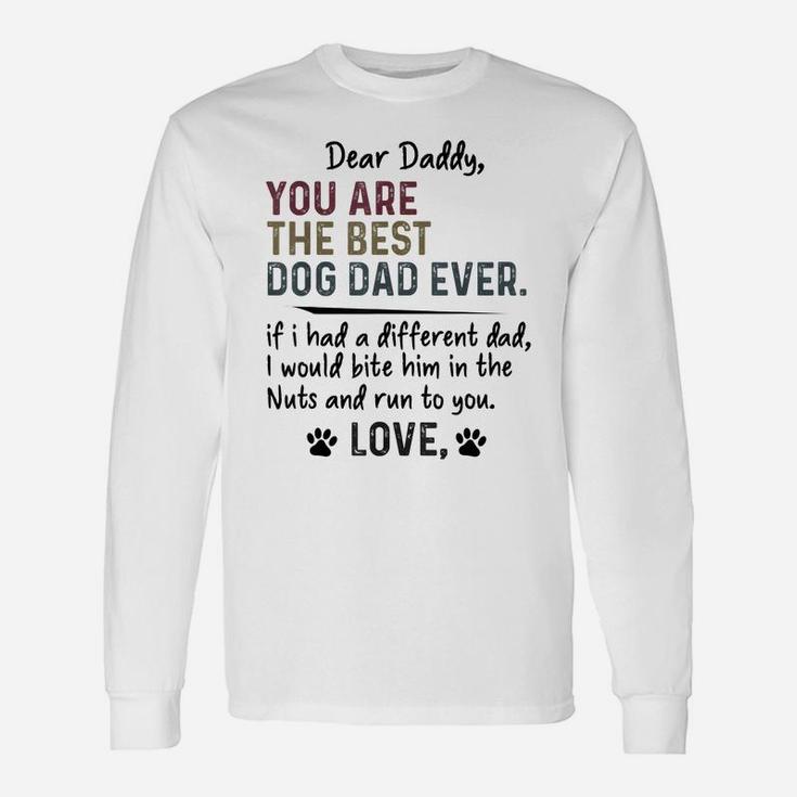 Mens Dear Daddy, You Are The Best Dog Dad Ever Father's Day Quote Unisex Long Sleeve