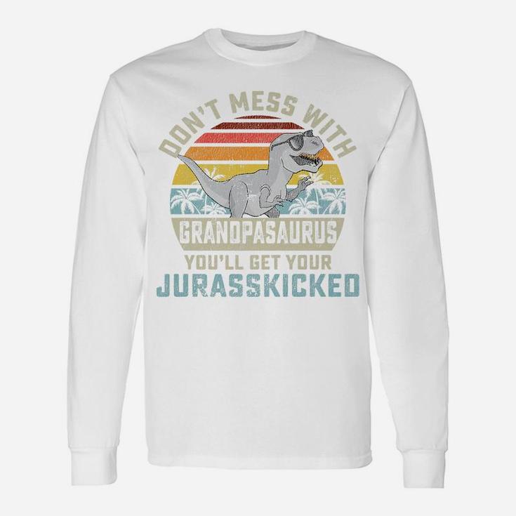 Mens Dont Mess With Grandpasaurus Youll Get Jurasskicked Grandpa Unisex Long Sleeve