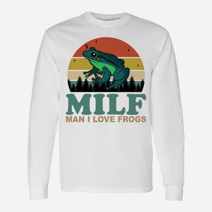 Milf-Man I Love Frogs Funny Saying Frog-Amphibian Lovers Unisex Long Sleeve
