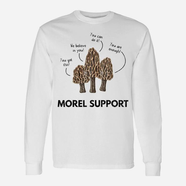 Morel Support Funny Mushroom Hunting Mycologist Graphic Unisex Long Sleeve