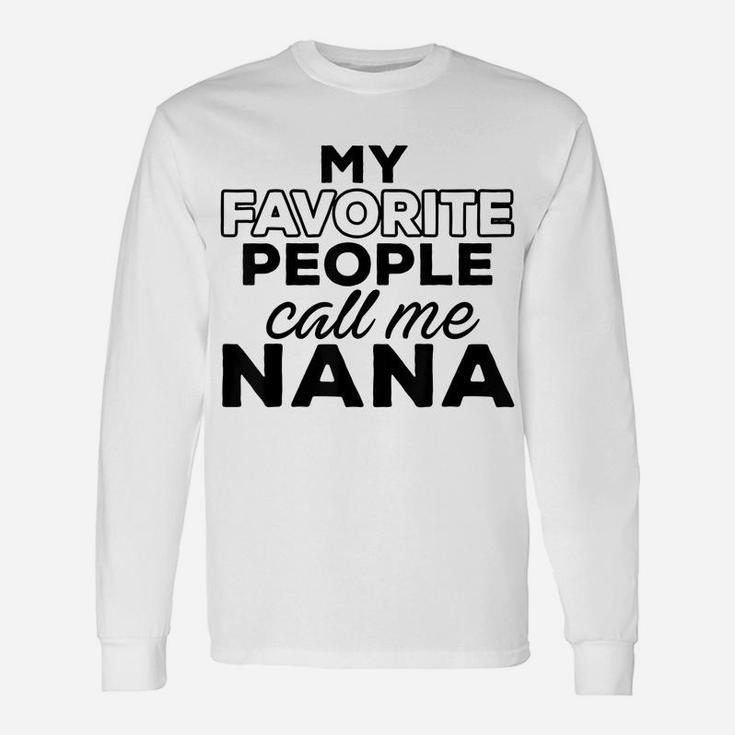 My Favorite People Call Me Nana Unisex Long Sleeve
