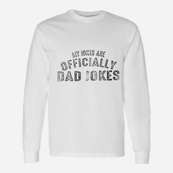 My Jokes Are Officially Dad Jokes Men Funny Dad Unisex Long Sleeve