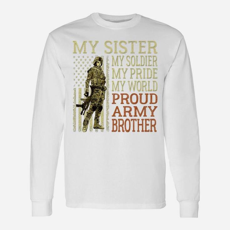 My Sister My Soldier Hero - Military Proud Army Brother Gift Unisex Long Sleeve