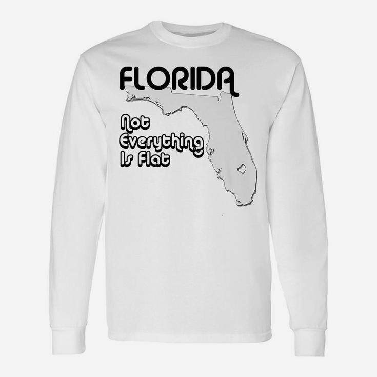 Not Everything Is Flat In Florida Unisex Long Sleeve