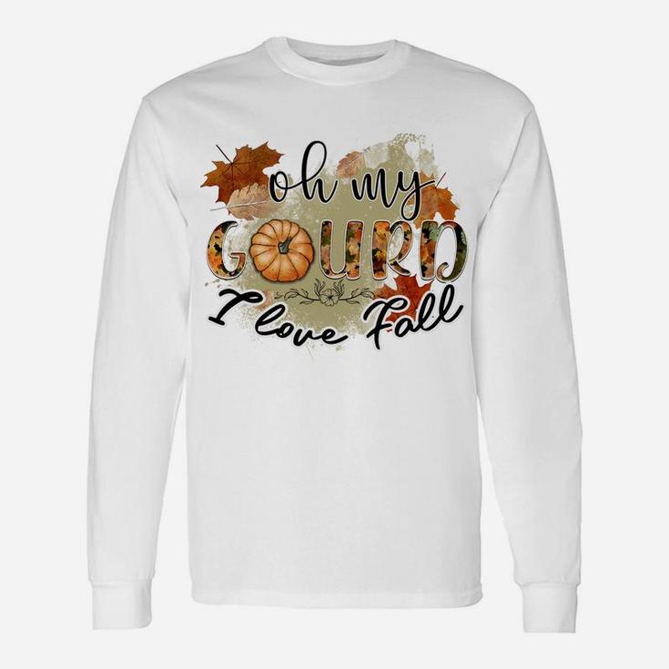 Oh My Gourd I Love Fall Sweatshirt Unisex Long Sleeve