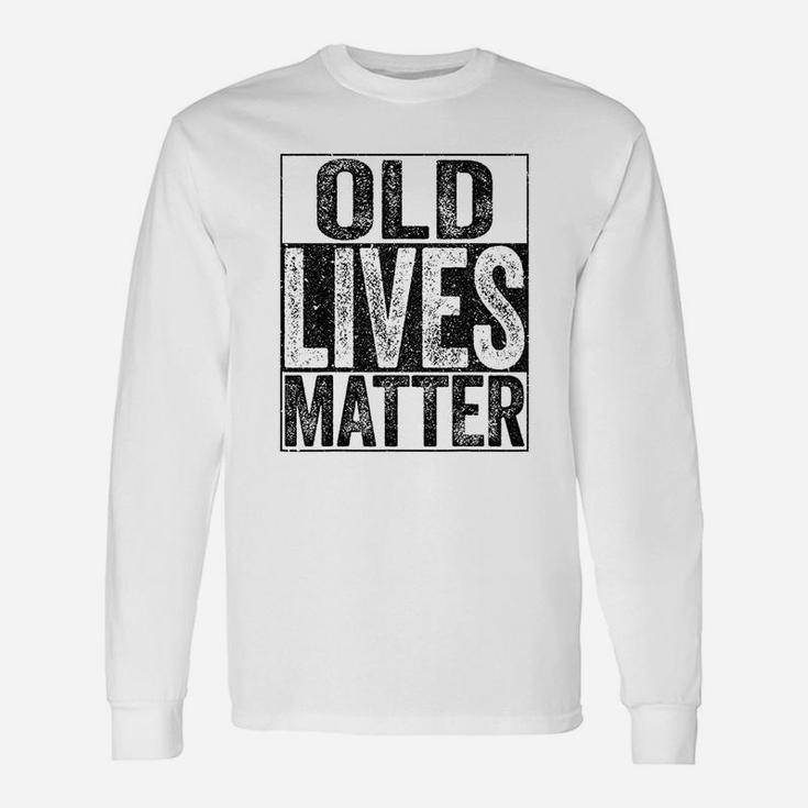 Old Lives Matter Unisex Long Sleeve