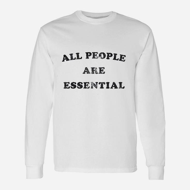 All People Are Essential Long Sleeve T-Shirt