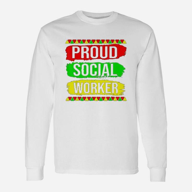 Proud Social Worker Black History Month Pride African Gifts Unisex Long Sleeve