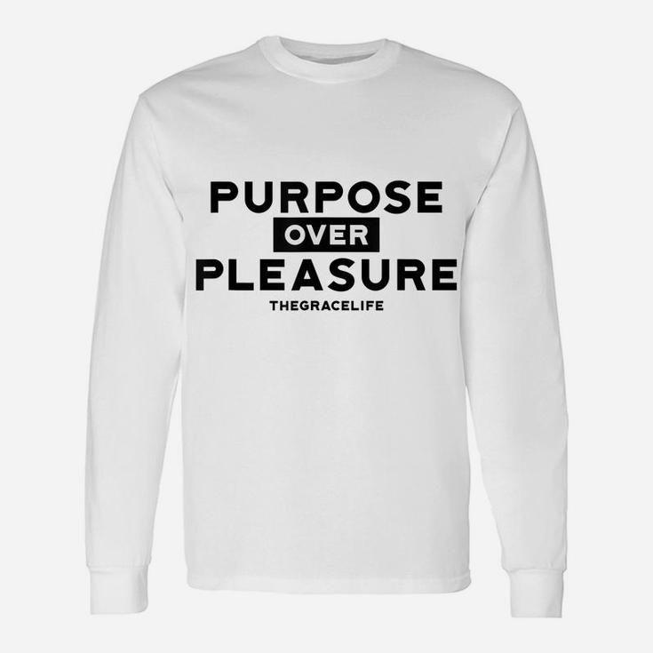 Purpose Over Pleasure The Grace Life Unisex Long Sleeve