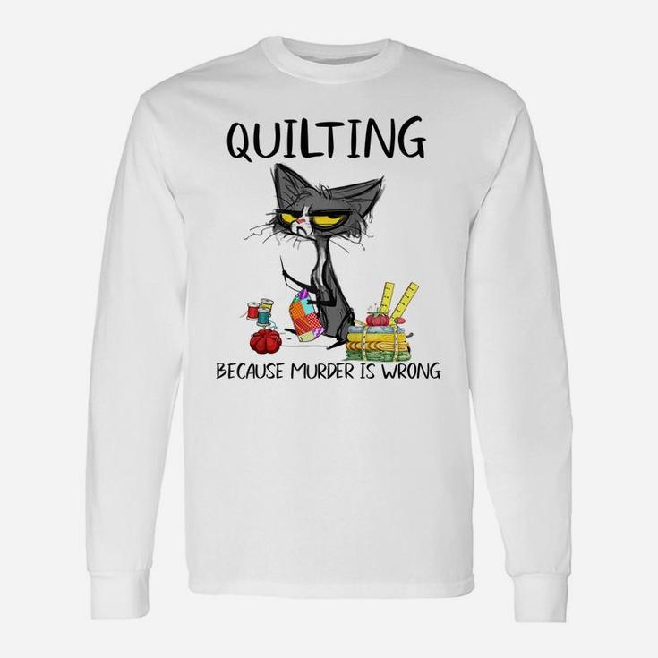 Quilting Because Murder Is Wrong-Gift Ideas For Cat Lovers Raglan Baseball Tee Unisex Long Sleeve
