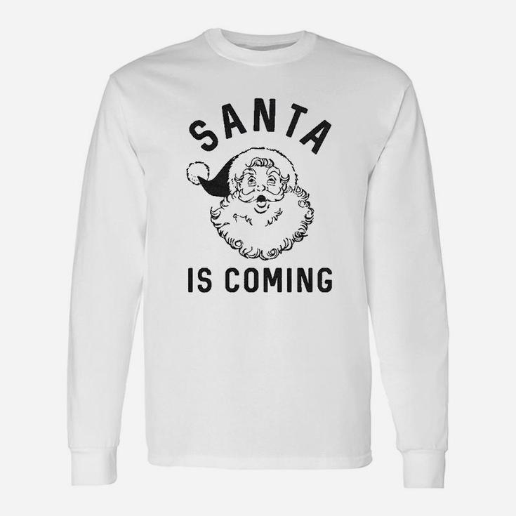 Santa Is Coming Unisex Long Sleeve