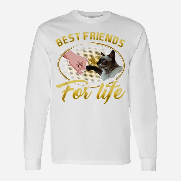 Siamese Cat, Siamese Best Friends For Life Gift Friend Unisex Long Sleeve